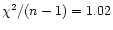 $\chi ^2/(n-1) = 1.02$