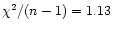 $\chi ^2/(n-1) = 1.13$