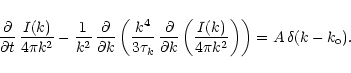 \begin{displaymath}{{\partial} \over {\partial t}} \,
{{I(k)} \over {4 \pi k^2}...
...er {4 \pi k^2}}
\right) \right) = A \, \delta (k - k_{\rm o}).
\end{displaymath}