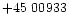$+45\ 00933$