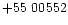 $+55\ 00552$