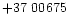 $+37\ 00675$
