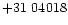 $+31\ 04018$