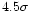 $4.5\sigma$