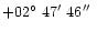 $+02\hbox{$^\circ$ }47\hbox{$^\prime$ }46\hbox{$^{\prime\prime}$ }$