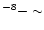 $^{-8}-\sim$