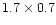 $1.7\times0.7$