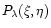 $P_\lambda(\xi,\eta)$