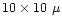 $10\times10~\mu$