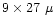 $9\times27~\mu$