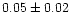 $0.05\pm0.02$