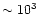 $\sim 10^3$