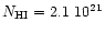 $N_{\rm HI} = 2.1 ~ 10^{21}$