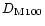 $D_{\rm M\,100}$
