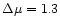 $\Delta \mu = 1.3$