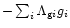 $-\sum_{i} \Lambda_{{\rm g} i} g_i$