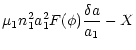 $\displaystyle \mu_1 n_1^2 a_1^2 F(\phi) \frac{\delta a}{a_1} - X$