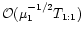 ${\cal O}(\mu_{1}^{-1/2} T_{1:1})$