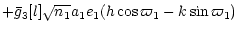 $\displaystyle +\bar{g}_3[l] \sqrt{n_1} a_1 e_1 (h \cos{\varpi_1} - k \sin{\varpi_1})$