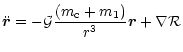 $\displaystyle \ddot{\vec{r}}=-{\cal G}\frac{(m_{\rm c}+m_1)}{r^3}{\vec{r}}+{\bf\nabla}{\cal R}$