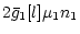 $\displaystyle 2 \bar{g}_1[l] \mu_1 n_1$