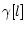$\displaystyle \gamma[l]$