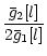 $\displaystyle \frac{\bar{g}_2[l]}{2 \bar{g}_1[l]}$