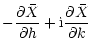 $\displaystyle -{\partial \bar{X} \over \partial h}+{\rm i}{\partial \bar{X} \over \partial k}$