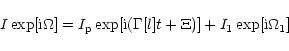 \begin{displaymath}
I \exp[{\rm i} \Omega]=I_{\rm p} \exp[{\rm i}(\Gamma[l] t+\Xi)]+
I_1 \exp[{\rm i} \Omega_1]
\end{displaymath}