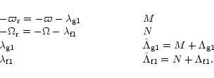 \begin{displaymath}\begin{array}{l @{\hspace{2cm}} l}
-\varpi_{\rm r}=-\varpi-\l...
... \tilde{\Lambda}_{{\rm f} 1}=N+\Lambda_{{\rm f} 1}.
\end{array}\end{displaymath}