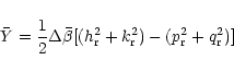 \begin{displaymath}\bar{Y}= \frac{1}{2} \Delta\bar{\beta}
[(h_{\rm r}^2+k_{\rm r}^2)-(p_{\rm r}^2+q_{\rm r}^2)]
\end{displaymath}