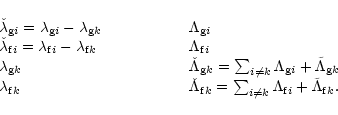 \begin{displaymath}\begin{array}{l @{\hspace{2cm}} l}
\check{\lambda}_{{\rm g} i...
...k} \Lambda_{{\rm f} i}+\tilde{\Lambda}_{{\rm f} k}.
\end{array}\end{displaymath}