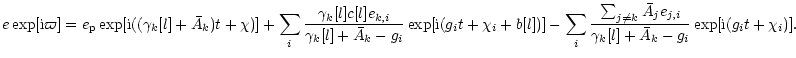$\displaystyle e \exp[{\rm i} \varpi]=
e_{\rm p}\exp[{\rm i}((\gamma_k[l]+\bar{A...
...}\bar{A}_{j} e_{j,i}}
{\gamma_k[l]+\bar{A}_{k}-g_i}\exp[{\rm i}(g_i t+\chi_i)].$