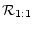 $\displaystyle {\cal R}_{1:1}$