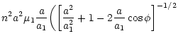 $\displaystyle n^2 a^2 \mu_1 \frac{a}{a_1} \bigg(
\bigg[ \frac{a^2}{a_{1}^2}+1-
2 \frac{a}{a_1} \cos\phi \bigg]^{-1/2}$
