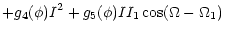 $\displaystyle + g_4(\phi) I^2+ g_5(\phi) I I_1 \cos(\Omega-\Omega_1)$