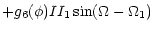 $\displaystyle + g_6(\phi) I I_1 \sin(\Omega-\Omega_1)$