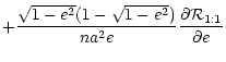$\displaystyle + \frac{\sqrt{1-e^2}(1-\sqrt{1-e^2})}{n a^2 e} {\partial {\cal R}_{1:1} \over \partial e}$