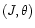 $(J,\theta)$
