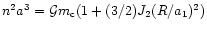 $n^2 a^3={\cal G} m_{\rm c} (1+(3/2) J_2 (R/a_1)^2)$