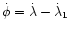 $\dot{\phi}=\dot{\lambda}-\dot{\lambda}_1$