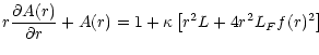 $\displaystyle {r\frac{\partial A(r)}{\partial r} + A(r)
= 1+\kappa\left[ r^2 L +4r^2 L_F f(r)^2\right]}$