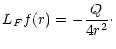 $\displaystyle {L_F f(r) = - \frac{Q}{4r^2}\cdot}$