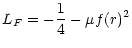 $\displaystyle {L_F = -\frac{1}{4} - \mu f(r)^2}$