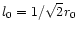 $l_0 = 1/\sqrt{2}r_0$