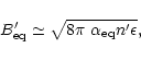 \begin{displaymath}B'_{\rm eq} \simeq \sqrt{8\pi\ \alpha_{\rm eq} n' \epsilon},
\end{displaymath}
