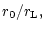 $\displaystyle r_0/r_{\rm L},$