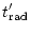 $\displaystyle t'_{\rm rad}$