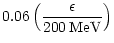 $\displaystyle 0.06 \left(\frac{\epsilon}{200\,\mathrm{MeV}}\right)$