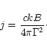 \begin{displaymath}
j = \frac{ckB}{4\pi\Gamma^2}\cdot
\end{displaymath}